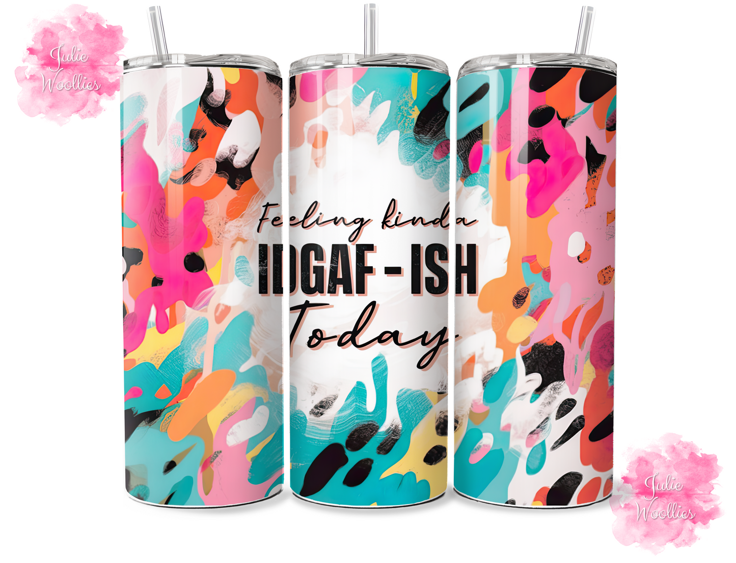 Feeling Kinda IDGAF-ish Today - 20oz Insulated Tumbler