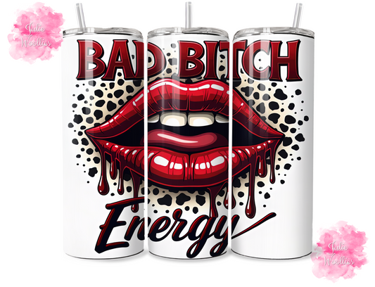 Bad Bitch Energy - 20oz Insulated Tumbler